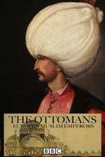 Watch The Ottomans Europes Muslim Emperors Goojara