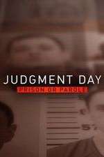 Watch Judgment Day: Prison or Parole? Goojara
