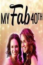 Watch My Fab 40th Goojara