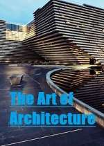 Watch The Art of Architecture Goojara
