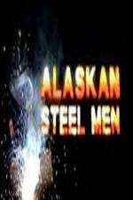 Watch Alaskan Steel Men Goojara