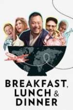 Watch Breakfast, Lunch & Dinner Goojara