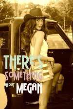 Watch There's Something About Megan Goojara