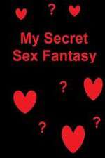 Watch My Secret Sex Fantasy Goojara