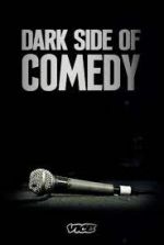Watch Dark Side of Comedy Goojara