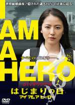 Watch I Am a Hero: The Day It Began Goojara