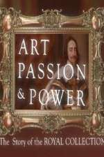 Watch Art, Passion & Power: The Story of the Royal Collection Goojara
