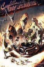 Watch Cadillacs and Dinosaurs Goojara