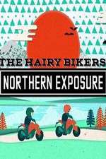 Watch The Hairy Bikers Northern Exposure Goojara