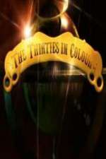 Watch The Thirties in Colour Goojara