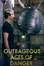 Watch Outrageous Acts of Danger Goojara