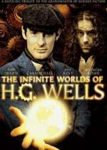 Watch The Infinite Worlds of H.G. Wells Goojara