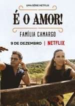 Watch Ã‰ O Amor: FamÃ­lia Camargo Goojara