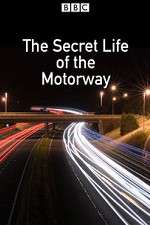 Watch The Secret Life of the Motorway Goojara