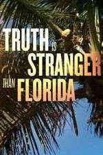 Watch Truth Is Stranger Than Florida Goojara