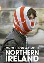 Watch Once Upon a Time in Northern Ireland Goojara