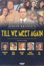 Watch Till We Meet Again Goojara