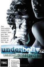 Watch Underbelly NZ: Land of the Long Green Cloud Goojara