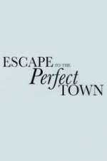 Watch Escape to the Perfect Town Goojara