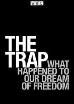 Watch The Trap: What Happened to Our Dream of Freedom Goojara