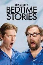 Watch Tim and Eric's Bedtime Stories Goojara