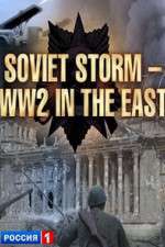 Watch Soviet Storm: WWII in the East Goojara
