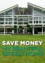 Watch Save Money: My Beautiful Green Home Goojara