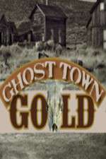 Watch Ghost Town Gold Goojara