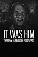 Watch It Was Him: The Many Murders of Ed Edwards Goojara