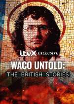 Watch Waco Untold: The British Stories Goojara