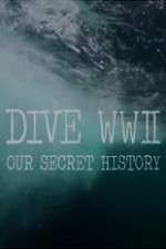 Watch Dive WWII: Our Secret History Goojara