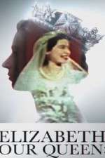 Watch Elizabeth: Our Queen Goojara