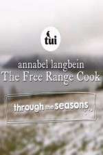 Watch Annabel Langbein The Free Range Cook: Through the Seasons Goojara