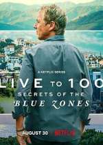 Watch Live to 100: Secrets of the Blue Zones Goojara