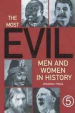 Watch The Most Evil Men and Woman in History Goojara