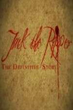 Watch Jack the Ripper: The Definitive Story Goojara
