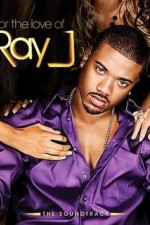 Watch For the Love of Ray J Goojara