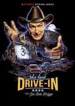Watch The Last Drive-In with Joe Bob Briggs Goojara