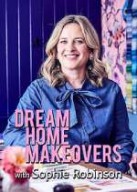 Watch Dream Home Makeovers with Sophie Robinson Goojara