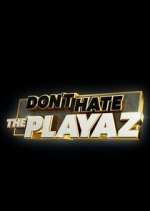 Watch Don't Hate the Playaz Goojara