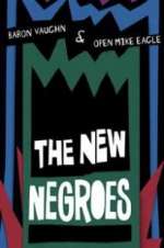 Watch The New Negroes with Baron Vaughn & Open Mike Eagle Goojara