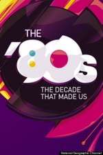 Watch The '80s: The Decade That Made Us Goojara