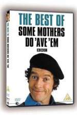 Watch Some Mothers Do 'Ave 'Em Goojara