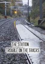 Watch The Station: Trouble on the Tracks Goojara