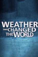 Watch Weather That Changed the World Goojara