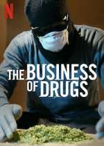 Watch The Business of Drugs Goojara