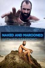 Watch Naked and Marooned with Ed Stafford Goojara
