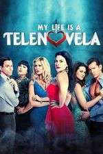 Watch My Life Is a Telenovela Goojara
