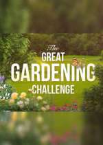 Watch The Great Gardening Challenge Goojara
