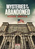 Watch Mysteries of the Abandoned: Hidden America Goojara